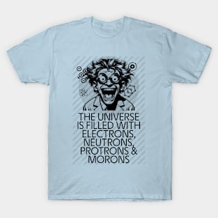 Universe of Morons T-Shirt